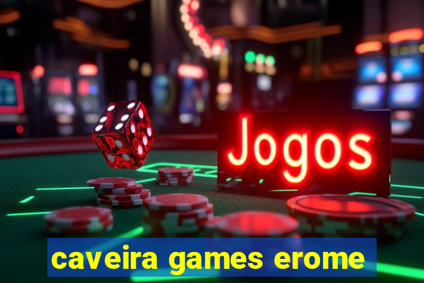 caveira games erome